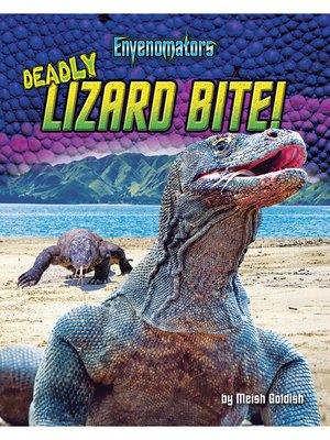 cover image of Deadly Lizard Bite!